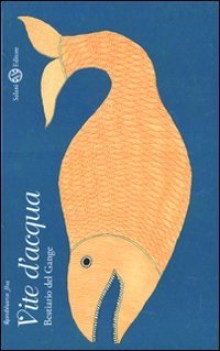 vite d\'acqua (bestiario del Gange)