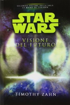 star wars visione del futuro (saga la mano di thrawn vol 2)