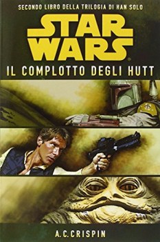 star wars il complotto degli hutt (secondo libro della trilogia di han solo)