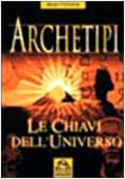 archetipi le chiavi dell\'universo