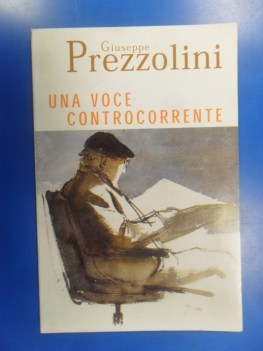 Giuseppe prezzolini. Una voce controcorrente