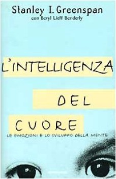 intelligenza del cuore le emozioni e lo sviluppo della mente