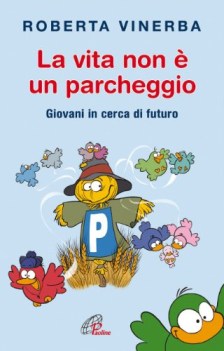 vita non e\' un parcheggio giovani in ricerca di futuro