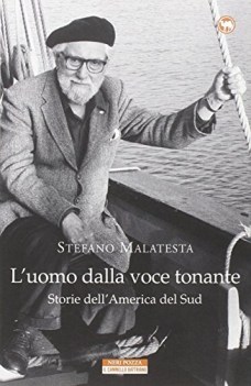 uomo dalla voce tonante storie dell\'america del sud