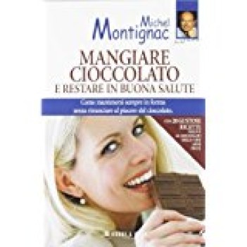 mangiare cioccolato e restare in buona salute