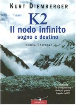 k2 il nodo infinito sogno e destino. nuova edizione