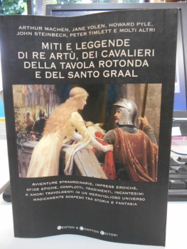 miti e leggende di re art, dei cavalieri della tavola rotonda e del santo graal