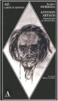 antoni artaud. forsennare il soggettile