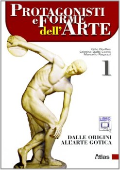 protagonisti e forme dell\'arte 1 arte,disegno,grafica