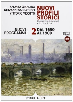 nuovi profili storici 2, 1650 1900 storia triennio licei