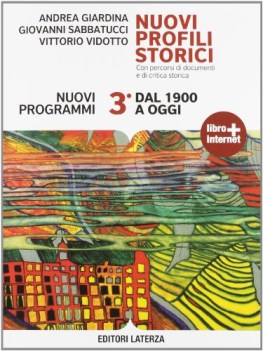 nuovi profili storici 3, 1900 a oggi storia triennio licei