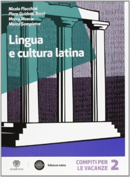 lingua e cultura latina, compiti 2 latino, antologia bn