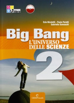 big bang l\'universo delle scienze 2 +cd scienze scuola media