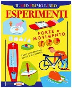 mio primo libro degli esperimenti forze e movimento fc