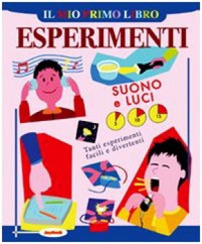 mio primo libro degli esperimenti suono e luci