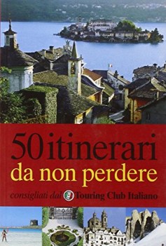 50 itinerari da non perdere