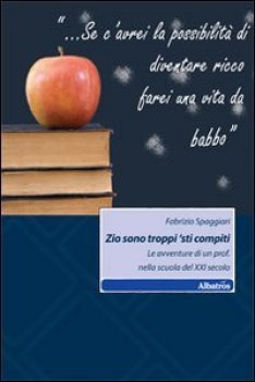 zio sono troppi \'sti compiti