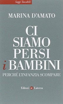 ci siamo persi i bambini perche\' l\'infanzia scompare