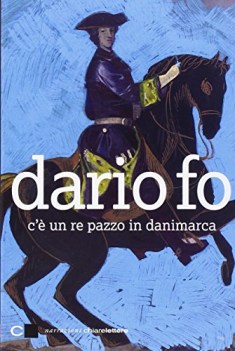 c\' un re pazzo in danimarca