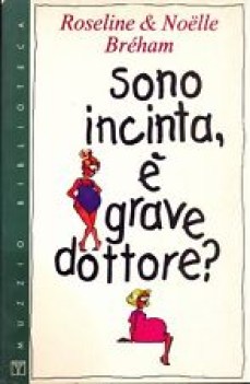 sono incinta  grave dottore?