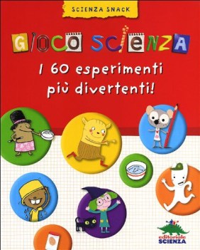 gioco scienza i 60 esperimenti piu\' divertenti