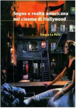 sogno e realta americana nel cinema di Hollywood