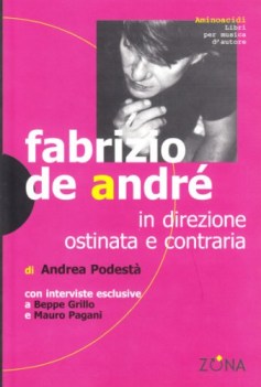 fabrizio de andre\' in direzione ostinata e contraria