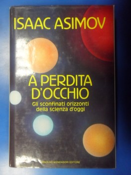 A perdita d\'occhio. Gli sconfinati orizzonti della scienza d\'oggi