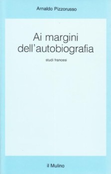 ai margini dell\'autobiografia. studi francesi