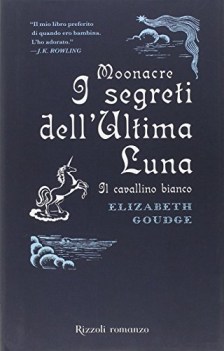 moonacre. i segreti dell\'ultima luna. il cavallino bianco