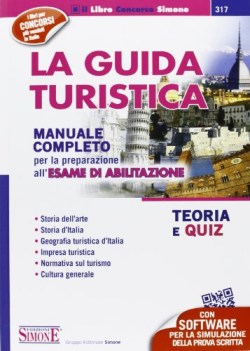 guida turistica. Manuale completo per la preparazione all\'esame di abilitazione.