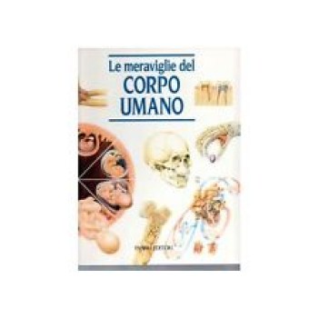 meraviglie del corpo umano