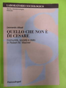 quello che non e di cesare. comunita, societa e stato di robert maclver