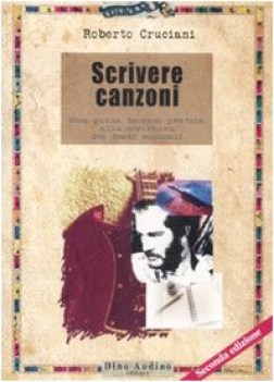 scrivere canzoni guida teorico pratica alla scrittura dei testi musicali