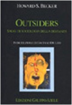 outsiders. saggi di sociologia della devianza