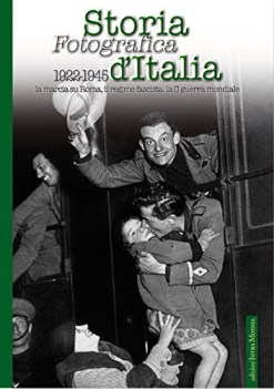 storia fotografica d\'italia 1922-1945