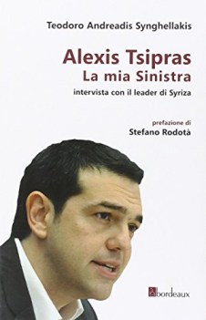 mia sinistra. intervista con il leader di syriza