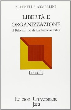 liberta e organizzazione il riformismo di c.pilati