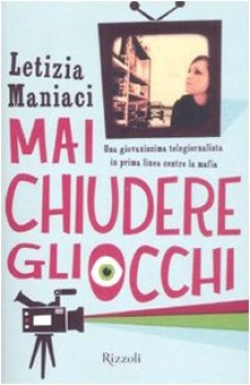 mai chiudere gli occhi