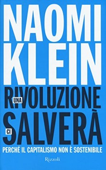 rivoluzione ci salver. perche il capitalismo non  sostenibile