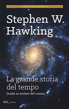 grande storia del tempo. guida ai misteri del cosmo