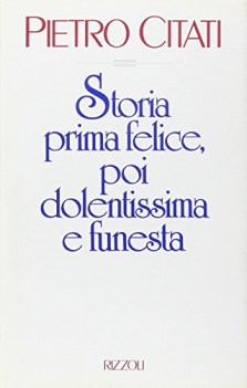 storia prima felice poi dolentissima e funesta