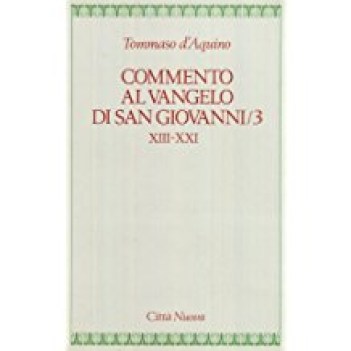 commento al vangelo di san giovanni/3 (XIII-XXI)