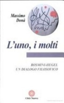 uno i molti rosmini-hegel un dialogo filosofico