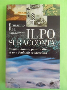 po si racconta. uomini donne paesi citta padania sconosciuta