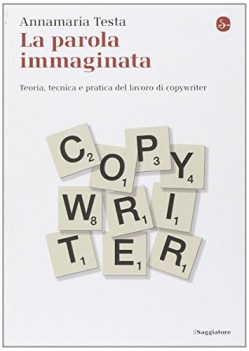 parola immaginata teoria tecnica e pratica del lavoro di copywriter