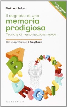 segreto di una memoria prodigiosa tecniche di memorizzazione rapida