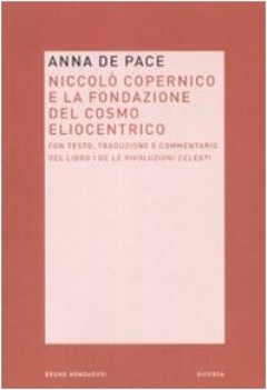 niccol copernico e la fondazione del cosmo eliocentrico