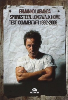 springsteen long walk home testi commentati 1992-2009