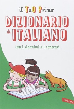 tuo primo dizionario di italiano con SINONIMI E CONTRARI